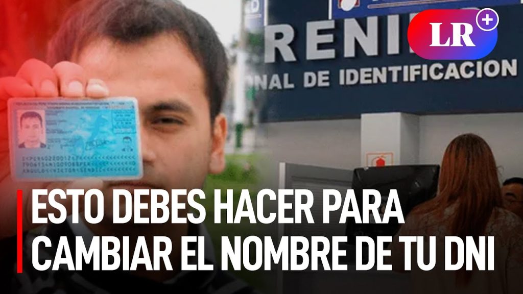 Todo Lo Que Necesitas Saber Sobre El Cambio De Nombre En Reniec