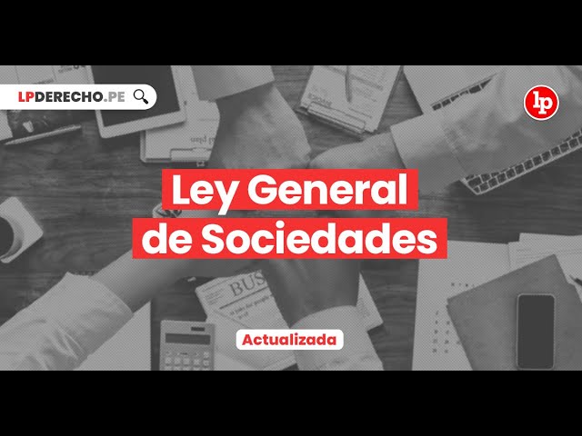 Ley General de Sociedades en Perú: Descarga el PDF Completo y Actualizado ¡Gratis!