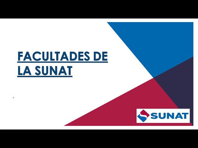 Descubre las principales facultades de la SUNAT: Todo lo que necesitas saber para tus trámites en Perú