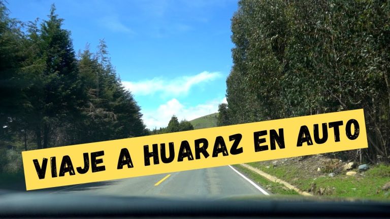 Distancia Lima a Huaraz: ¿Cuántas Horas Tarda el Viaje y Cuál es la Mejor Ruta?