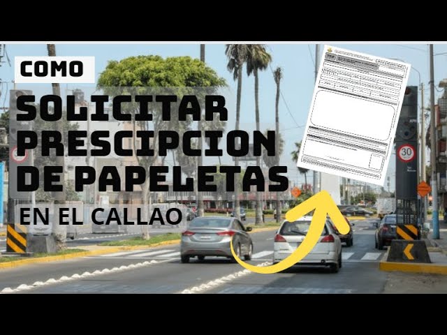 ¿Cuándo prescriben las papeletas en el Callao? Todo lo que necesitas saber sobre el plazo de prescripción en trámites vehiculares en Perú