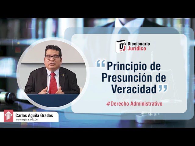 Principio de Presunción de Veracidad en Perú: Todo lo que debes saber para trámites exitosos