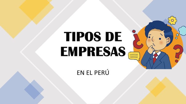 Descubre los principales tipos de empresas en Perú en este completo PDF