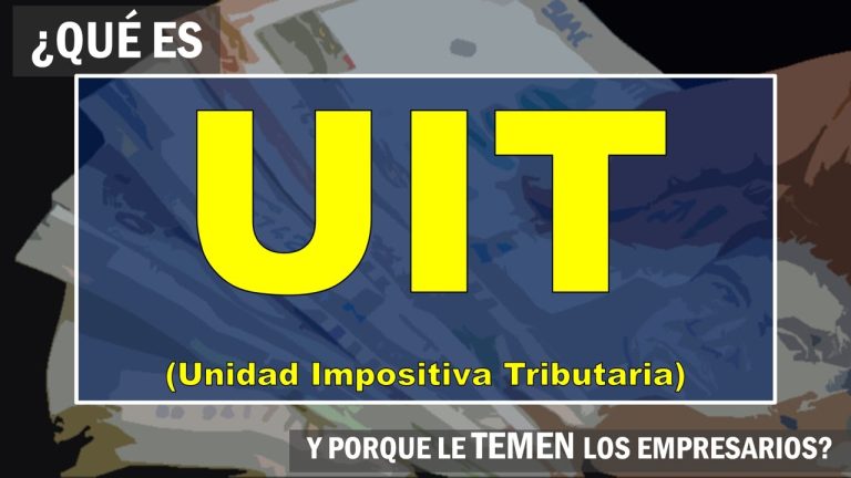 ¿Qué es el UIT y cómo afecta a tus trámites en Perú? Descúbrelo aquí