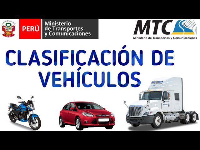 Todo lo que necesitas saber sobre la clasificación vehicular MTC en Perú: trámites y requisitos