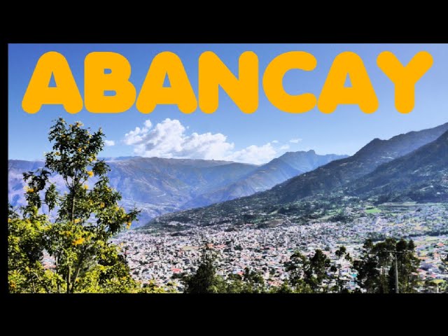 Descubre todo sobre la capital de Abancay: trámites, información útil y más en Perú