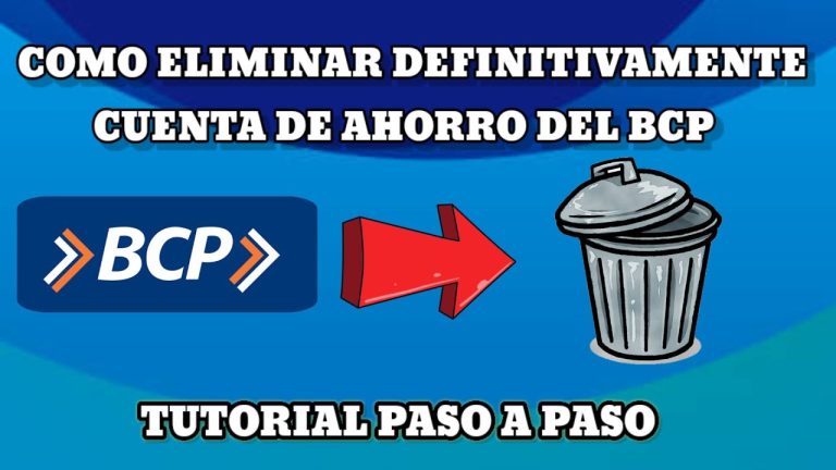 Guía paso a paso: Cómo eliminar una cuenta de ahorros BCP en Perú