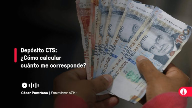 ¿Cuánto corresponde de CTS en Perú? Descubre todo sobre este trámite laboral