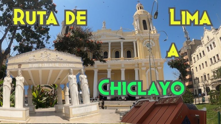 ¿Cuántas horas son de Chiclayo a Lima? Todo lo que necesitas saber para planificar tus trámites en Perú