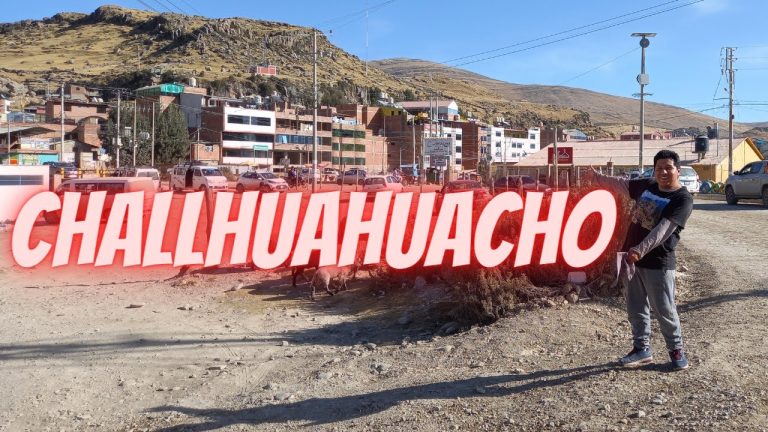 Dónde queda Challhuahuacho en Perú: Ubicación, trámites y guía completa