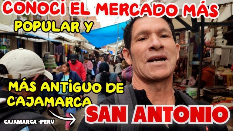 Descubre el Mercado San Antonio en Cajamarca: Guía de Trámites y Consejos Útiles en Perú