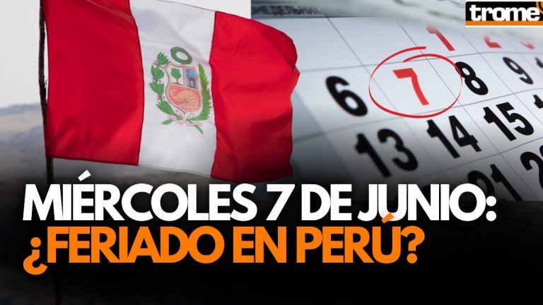 Todo lo que debes saber sobre el feriado del 7 de junio en Perú: trámites y recomendaciones