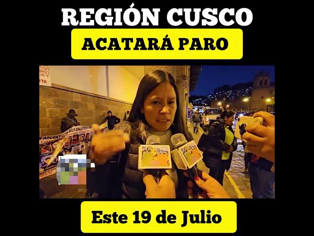 Todo lo que necesitas saber sobre el paro del 19 de julio en Cusco: trámites y requisitos en Perú