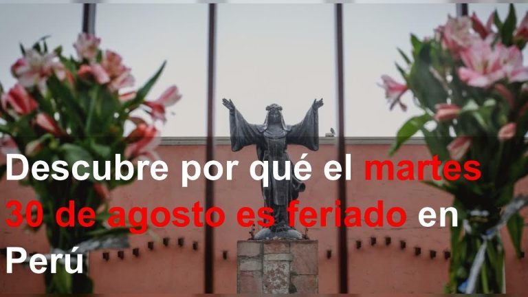 ¿Por qué es feriado el 30 de agosto en Perú? Descubre las razones detrás de este día festivo