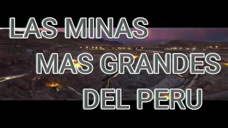 Descubre las Minas más Importantes del Perú: Datos, Ubicación y Trámites Relacionados