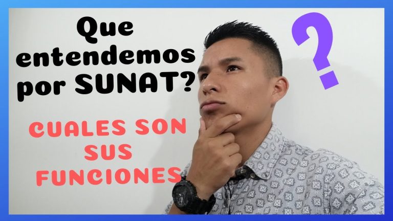 Guía completa: ¿Qué es la SUNAT y cuáles son sus funciones en Perú? Descúbrelo aquí