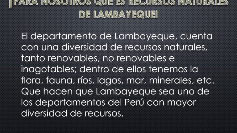 Descubre los Recursos Naturales de Lambayeque: Todo lo que Necesitas Saber para tus Trámites en Perú